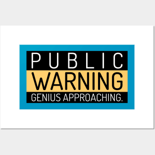 Public Warning Genius Approaching Posters and Art